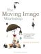 [Required Reading Range 01] • The Moving Image Workshop · Introducing Animation, Motion Graphics and Visual Effects in 45 Practical Projects (Required Reading Range)